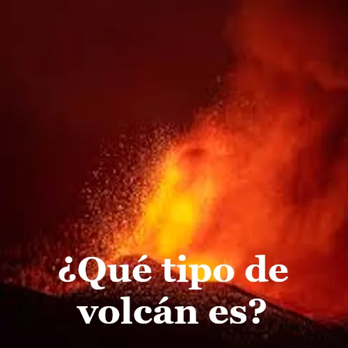 Enlaza con la parte donde se explica el tipo de volcán que es el Tajogaite